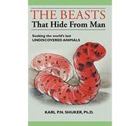 The Beasts That Hide from Man Karl P. N. Shuker (Auteur)