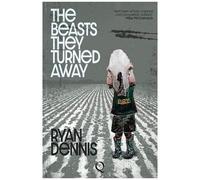 The Beasts They Turned Away