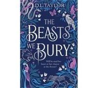 The Beasts We Bury - D. L. Taylor - Pan Macmillan - Livre en Anglais - Hardback D. L. TaylorD. L. Taylor (Auteur)