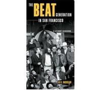 The Beat Generation in San Francisco Bill Morgan (Auteur)