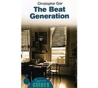 The Beat Generation, Oneworld Beginners' Guides Christopher Gair (Auteur)