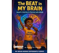 The Beat in My Brain: Jamal's Journey to Success with ADHD
