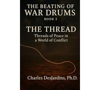 THE BEATING OF WAR DRUMS: How Not to Have War
