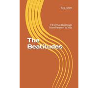 The Beatitudes: 9 Eternal Blessings from Heaven to You