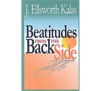 The Beatitudes from the Back Side J. Ellsworth Kalas (Auteur)