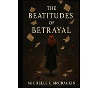 The Beatitudes Of Betrayal