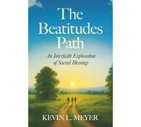 The Beatitudes Path: An Interfaith Exploration of Sacred Blessings