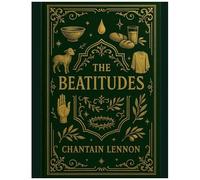 The Beatitudes: Sermon Secrets Unlocked For Daily Kingdom Living