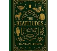 THE BEATITUDES: Sermon Secrets Unlocked for Daily Kingdom Living