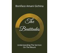 The Beatitudes: Understanding The Sermon On The Mount