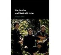 The Beatles and Sixties Britain by Marcus Loughborough University Collins Marcus Loughborough University Collins (Auteur)