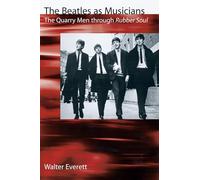 The Beatles As Musicians: The Quarry Men Through Rubber Soul