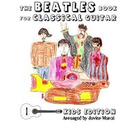 The Beatles Book For Classical Guitar: Kids Edition
