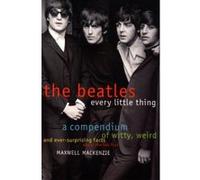 The Beatles Every Little Thing Maxwell MacKenzie (Auteur)