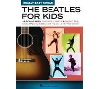 The Beatles For Kids - Really Easy Guitar Series: 14 Songs With Chords, Lyrics & Basic Tab
