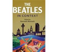 The Beatles in Context Edited by Kenneth Womack (Auteur)
