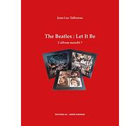 The Beatles : Let It Be, l'album maudit ?: L'album maudit ?