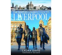 The Beatles Lover's Guide to Liverpool