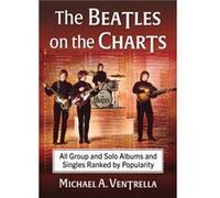 Michael A. Ventrella – The Beatles on the Charts – Albums & singles (groupe et solo) classés