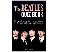 The Beatles Quiz Book: 250 Questions To Test Your Knowledge Of The Beatles