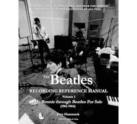 The Beatles Recording Reference Manual: Volume 1: My Bonnie through Beatles For Sale (1961-1964)