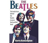 The Beatles! The Inside Story Behind The World's Greatest Rock And Roll Band
