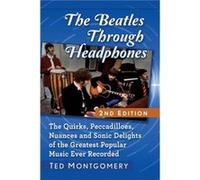 The Beatles Through Headphones by Ted Montgomery Ted Montgomery (Auteur)