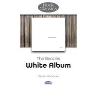 The Beatles - White Album: Rock Classics