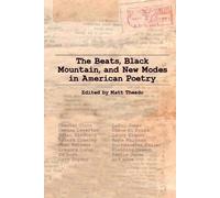 The Beats, Black Mountain, And New Modes In American Poetry