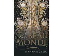 The Beau Monde by Greig Hannah Senior Lecturer in Early Modern History University of York Hardcover Book Inconnu (Auteur)