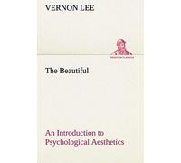 The Beautiful An Introduction To Psychological Aesthetics