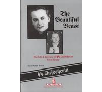 The Beautiful Beast: The Life & Crimes of SS-Aufseherin Irma Grese
