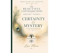 The Beautiful Contradictions - Certainty & Mystery: Series One - Volume IV