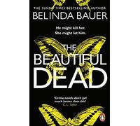 The Beautiful Dead by Belinda Bauer Belinda Bauer (Auteur)