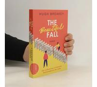 The Beautiful Fall - Die Vollkommen Irritierende Kettenreaktion Der Liebe