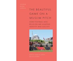 The Beautiful Game on a Muslim Pitch: How Football and Religion are Shaping Identity and Society