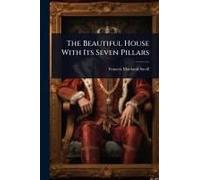 The Beautiful House With Its Seven Pillars