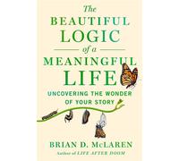 The Beautiful Logic of a Meaningful Life - Brian D. McLaren - St. Martin's Essentials - ebook (ePub) - Livre