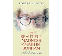 The Beautiful Madness Of Martin Bonham
