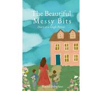 The Beautiful Messy Bits: Diary of a Single Parent
