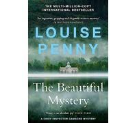 The Beautiful Mystery: thrilling and page-turning crime fiction from the author of the bestselling Inspector Gamache novels