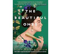 The Beautiful Ones: A Sweeping Magical Romance by the Bestselling Author of Mexican Gothic