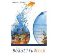 The Beautiful Risk: A New Psychology of Loving and Being Loved Olthuis, James H. (Auteur)
