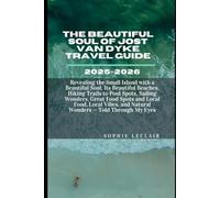 The Beautiful Soul of Jost Van Dyke Travel Guide: Revealing the Small Island with a Beautiful Soul, Its Beautiful Beaches, Hiking Trails to Pool Spots, Sailing Wonders, Great Food Spots & Local food