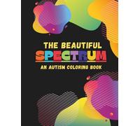 The Beautiful Spectrum: An Autism Coloring Book