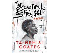The Beautiful Struggle (Adapted for Young Adults)