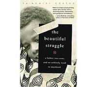 The Beautiful Struggle Ta-Nehisi Coates (Auteur)