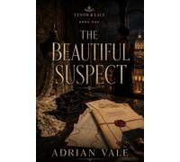 The Beautiful Suspect: A Forbidden Investigator-and-Suspect Romantic Suspense with a Morally Grey Heroine