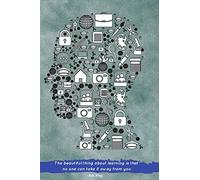 The Beautiful Thing About Learning Is That No One Can Take It Away From You.: Notebook