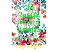 The Beautiful World of Butterflies: Adult coloring book